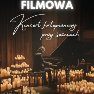 Muzyka Filmowa Przy Świecach – koncert fortepianowy