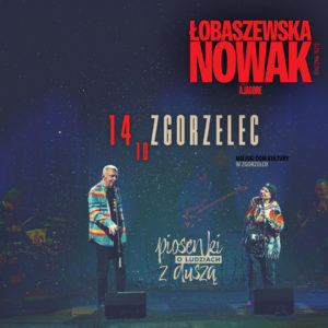 Piosenki o ludziach z duszą – Grażyna Łobaszewska i Adam Nowak